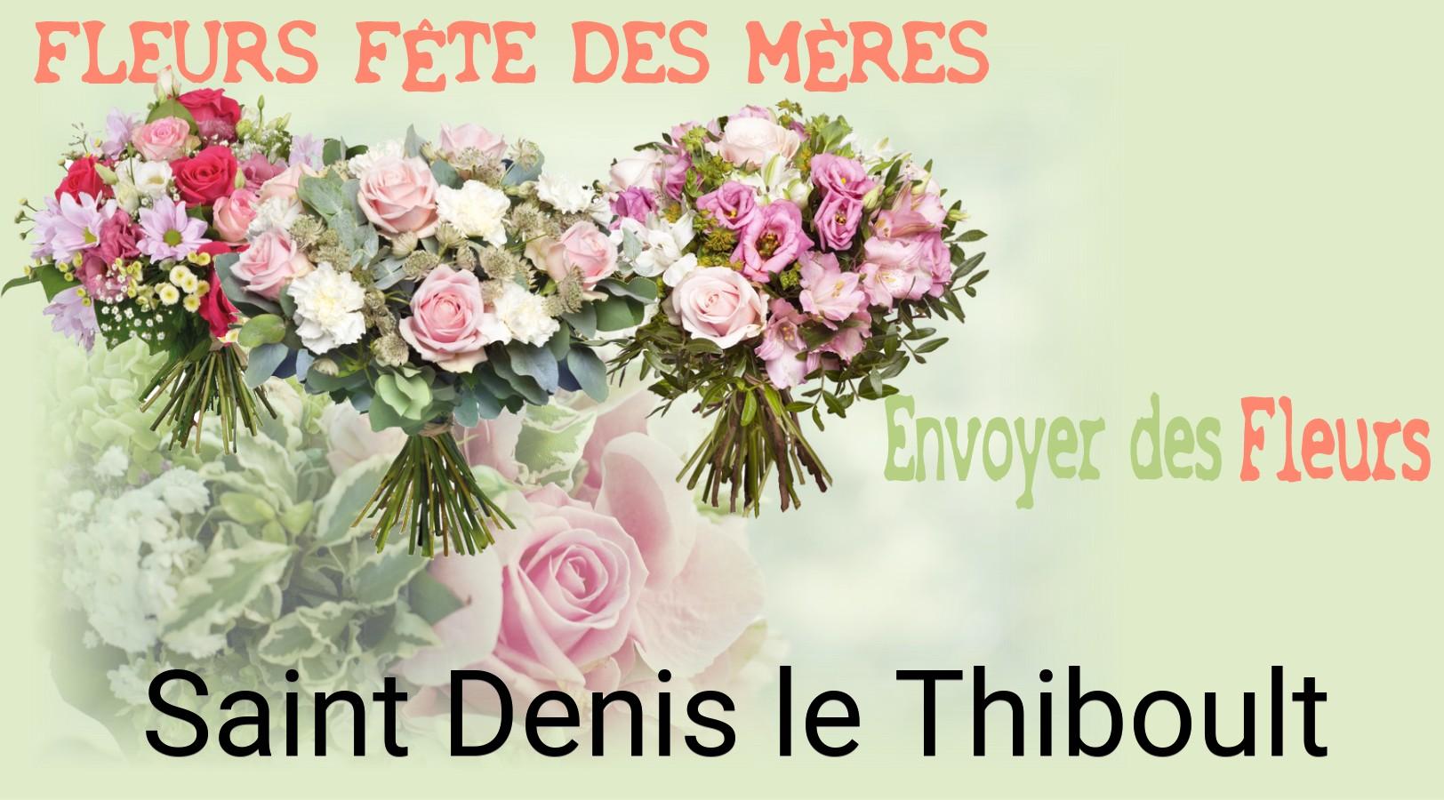 Bouquet de Fête des Mères livré à Saint-Denis-le-Thiboult
